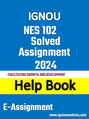 IGNOU NES 102 Solved Assignment 2024